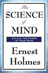 The Science of Mind - Dr Ernest Holmes - 9781604594003