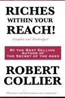 Riches Within Your Reach! Complete and Unabridged - Robert Collier - 9781604599992