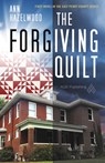 The Forgiving Quilt: East Perry County Series Book 1 of 5 - Ann Hazelwood - 9781604604047