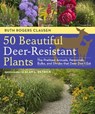 50 Beautiful Deer-Resistant Plants - Ruth Rogers Clausen ; Alan L. Detrick - 9781604693201