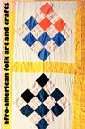 Afro-American Folk Art and Crafts - William R. Ferris - 9781604733914