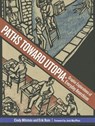 Paths Toward Utopia - Cindy Milstein - 9781604865028