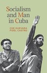 Socialism and Man in Cuba - Ernesto 'Che' Guevara ; Fidel Castro - 9781604880229