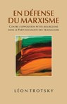 En Défense Du Marxisme: Contre l'Opposition Petite-Bourgeoise Dans Le Parti Socialiste Des Travailleurs - Leon Trotsky - 9781604881691