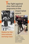 The Fight Against Jew-Hatred and Pogroms in the Imperialist Epoch: Stakes for the International Working Class - Dave Prince - 9781604881745