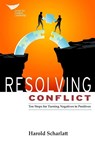 Resolving Conflict - Harold Scharlatt - 9781604916188