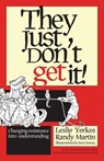 They Just Don't Get It! - Leslie Yerkes ; Randy Martin - 9781605096575
