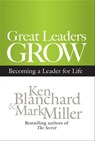 Great Leaders Grow - Ken Blanchard ; Mark Miller - 9781605096964