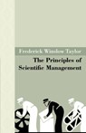 The Principles of Scientific Management - Frederick Winslow Taylor - 9781605120874