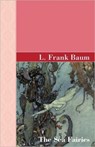 The Sea Fairies - L Frank Baum - 9781605124162
