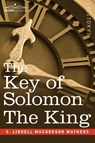 The Key of Solomon the King - S Liddell Liddell MacGregor Mathers - 9781605200651