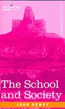 The School and Society - DEWEY,  John - 9781605200927