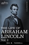 The Life of Abraham Lincoln - Ida M Tarbell - 9781605204826