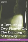 A Dweller on Two Planets - Phylos The Thibetan - 9781605209296