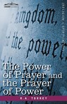 The Power of Prayer and the Prayer of Power - R a Torrey - 9781605209388