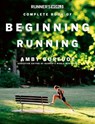 Runner's World Complete Book of Beginning Running - Amby Burfoot ; Editors of Runner's World Maga - 9781605292526