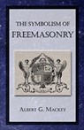 The Symbolism of Freemasonry - Albert G. Mackey - 9781605320502