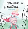 My Grandma Is a Superhero - Marloes van Loon - 9781605378398