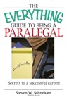 The Everything Guide To Being A Paralegal - Steven Schneider - 9781605503400