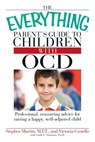 The Everything Parent's Guide to Children with OCD - Stephen Martin ; Victoria Costello - 9781605507958