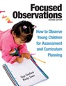Focused Observations: How to Observe Young Children for Assessment and Curriculum Planning [With 2 CD-ROMs] - Gaye Gronlund - 9781605541068