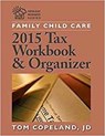 Family Child Care 2015 Tax Workbook and Organizer - Tom Copeland - 9781605544441