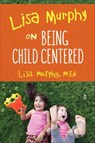 Lisa Murphy on Being Child Centred - Lisa Murphy - 9781605546155