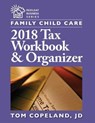 Family Child Care 2018 Tax Workbook & Organizer - Tom Copeland - 9781605546483