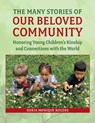 The Many Stories of Our Beloved Community: Honoring Young Children's Kinship and Connections with the World - Rukia Monique Rogers - 9781605547732