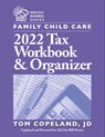 Family Child Care 2022 Tax Workbook & Organizer - Tom Copeland - 9781605547923