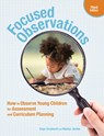 Focused Observations, Third Edition: How to Observe Young Children for Assessment and Curriculum Planning - Gaye Gronlund - 9781605548395