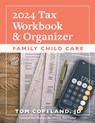 Family Child Care 2024 Tax Workbook and Organizer - Tom Copeland - 9781605548425