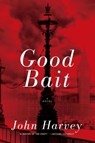 Good Bait - John Harvey - 9781605985107