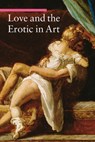 Love and the Erotic in Art - . Zuffi - 9781606060094