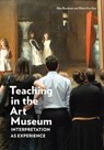 Teaching in the Art Museum – Interpretation as Experience - . Burnham - 9781606060582