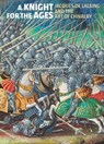 A Knight for the Ages - Jacques de Lalaing and the Art of Chivalry - Elizabeth Morrison - 9781606065754