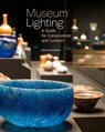 Museum Lighting - A Guide for Conservators and Curators - David Saunders - 9781606066379
