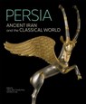 Persia - Ancient Iran and the Classical World - Jeffrey Spier ; Timothy Potts ; Sara E. Cole - 9781606066805