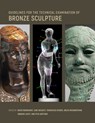 Guidelines for the Technical Examination of Bronze Sculpture - David Bourgarit ; Jane Bassett ; Francesca Bewer - 9781606066904