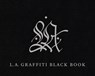 LA Graffiti Black Book - David Brafman - 9781606066980