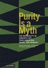 Purity is a Myth - The Materiality of Concrete Art from Argentina, Brazil, and Uruguay - Zanna Gilbert ; Pia Gottschaller ; Tom Learner ; Andrew Perchuk - 9781606067239
