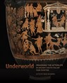 Underworld - Imagining the Afterlife in Ancient South Italian Vase Painting - David Saunders - 9781606067345