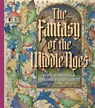 The Fantasy of the Middle Ages - Bryan C. Keene ; Larisa Grollemond - 9781606067581