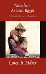 Tales from Ancient Egypt - Loren R. Fisher - 9781606086575