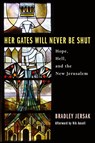 Her Gates Will Never Be Shut - Bradley Jersak - 9781606088821