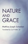 Nature and Grace - Matthias Joseph Scheeben - 9781606089491