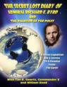 The Secret Lost Diary of Admiral Richard E. Byrd and The Phantom of the Poles - Timothy Green Beckley - 9781606111376