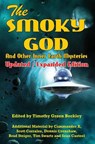 The Smoky God And Other Inner Earth Mysteries: Updated/Expanded Edition - Scott Corrales - 9781606111574