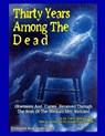 Thirty Years Among The Dead: Complete and Unabridged -- Obsessions And "Curses" Removed Through The Work Of The Medium Mrs. Wickland - Timothy Green Beckley - 9781606111765