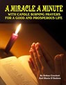 A Miracle A Minute: With Candle Burning Prayers For A Good And Prosperious Life - Maria D. Andrea - 9781606111857